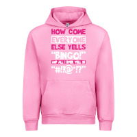 Fuchsia Pink how come everyone else yells bingo funny Urban Hoodie - artisFamous