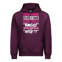 Mauve Wine how come everyone else yells bingo funny Urban Hoodie - artisFamous