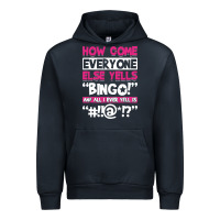 Navy how come everyone else yells bingo funny Urban Hoodie - artisFamous