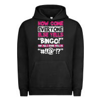 Pigment Black how come everyone else yells bingo funny Urban Hoodie - artisFamous