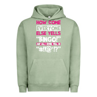 Pigment Oil Green how come everyone else yells bingo funny Urban Hoodie - artisFamous