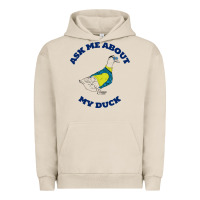 Pigment French Oak ask me about my duck Urban Hoodie - artisFamous