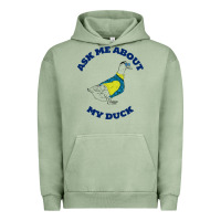Pigment Oil Green ask me about my duck Urban Hoodie - artisFamous