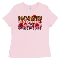 Bubblegum Pink mommy is my valentine olıvıa Ladies Tee - OliviaCreatesArt
