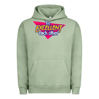 Pigment Oil Green be excellent to each other Urban Hoodie - artisFamous