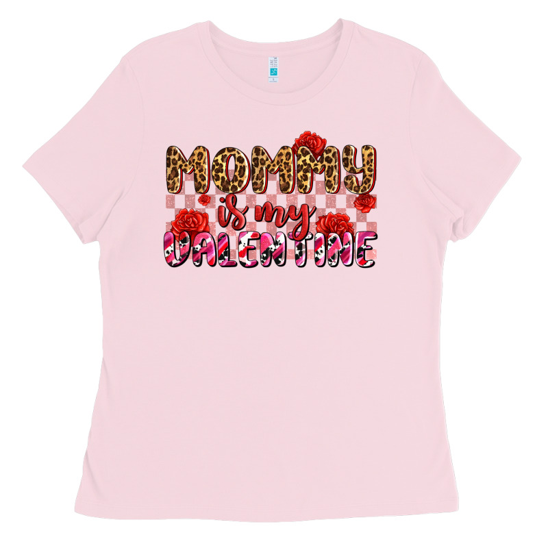 Mommy Is My Valentine Olıvıa Ladies Tee by OliviaCreatesArt | Teevron