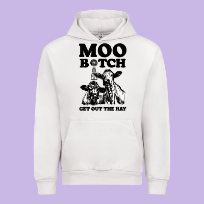 Moo Bitch Get Out The Hay Urban Hoodie Designed By Artisfamous