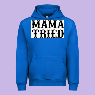 Mama Tried Urban Hoodie Designed By Artisfamous