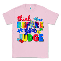 Bubblegum Pink think before you judge Classic Tee - CowGirlArtShop