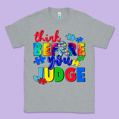 Think Before You Judge Classic Tee Designed By Cowgirlartshop