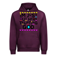 Mauve Wine i'm just out here trusting god Urban Hoodie - artisFamous