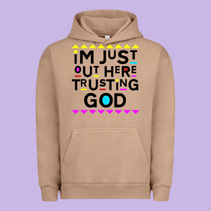 I'm Just Out Here Trusting God Urban Hoodie Designed By Artisfamous