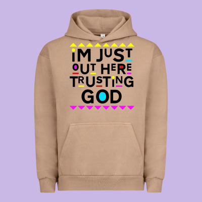 I'm Just Out Here Trusting God Urban Hoodie Designed By Artisfamous