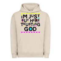 Pigment French Oak i'm just out here trusting god Urban Hoodie - artisFamous