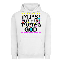 Pigment Lunar Rock i'm just out here trusting god Urban Hoodie - artisFamous