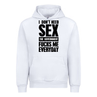 White I DON'T NEED SEX Urban Hoodie - artisFamous