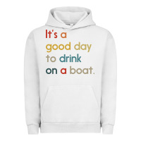 Pigment Lunar Rock it's a good day to drink on a boat Urban Hoodie - artisFamous