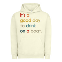 Pigment Pistachio it's a good day to drink on a boat Urban Hoodie - artisFamous
