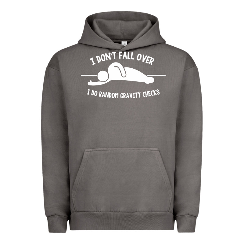 I Don't Fall Over I Do Random Gravity Checks Urban Hoodie by artisFamous | Teevron