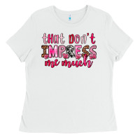 White that don t impress me much Ladies Tee - OliviaCreatesArt