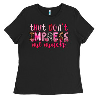 Black that don t impress me much Ladies Tee - OliviaCreatesArt