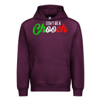 Mauve Wine don't be a chooch  funny italian slang dad joke gift shirt Urban Hoodie - artisFamous