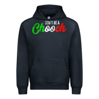 Navy don't be a chooch  funny italian slang dad joke gift shirt Urban Hoodie - artisFamous
