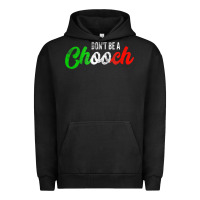 Pigment Black don't be a chooch  funny italian slang dad joke gift shirt Urban Hoodie - artisFamous