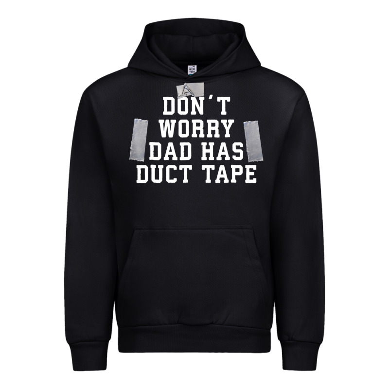 Don't Worry Dad Has Duct Tape Funny Saying Gift T Shirt Urban Hoodie by artisFamous | Teevron