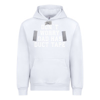 White don't worry dad has duct tape funny saying gift t shirt Urban Hoodie - artisFamous