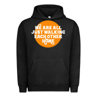 Pigment Black We are all just walking each other home Urban Hoodie - artisFamous