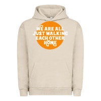 Pigment French Oak We are all just walking each other home Urban Hoodie - artisFamous