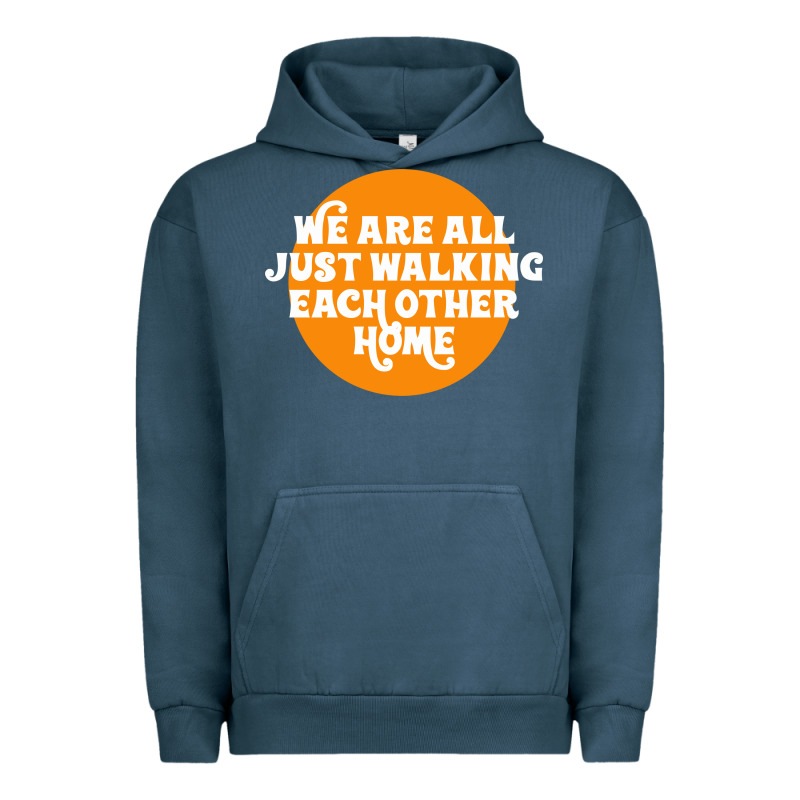 We Are All Just Walking Each Other Home Urban Hoodie by artisFamous | Teevron