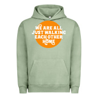 Pigment Oil Green We are all just walking each other home Urban Hoodie - artisFamous