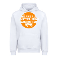 White We are all just walking each other home Urban Hoodie - artisFamous