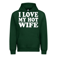 Forest Green i love my hot wife Urban Hoodie - artisFamous