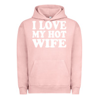 Pigment Salmon i love my hot wife Urban Hoodie - artisFamous