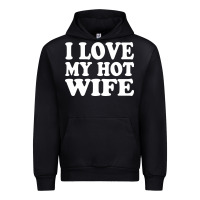Black i love my hot wife Urban Hoodie - artisFamous