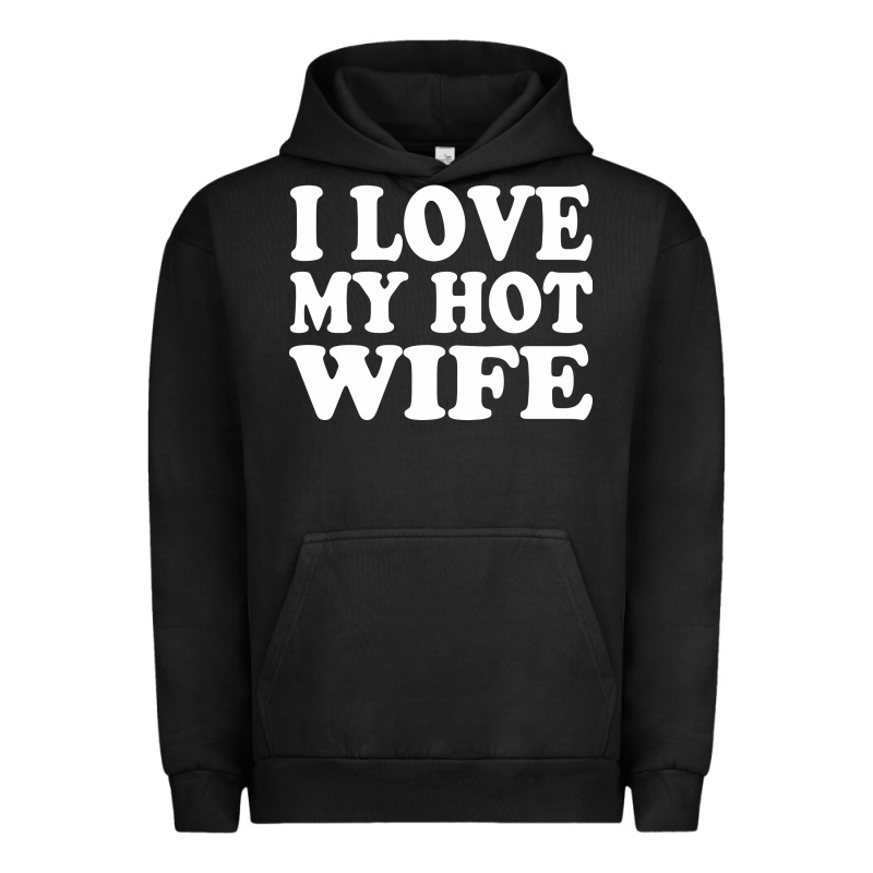 I Love My Hot Wife Urban Hoodie by artisFamous | Teevron