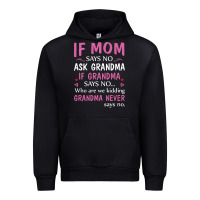 Black if mom says no ask grandma if grandma says no Urban Hoodie - artisFamous