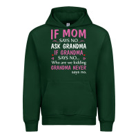 Forest Green if mom says no ask grandma if grandma says no Urban Hoodie - artisFamous