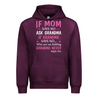 Mauve Wine if mom says no ask grandma if grandma says no Urban Hoodie - artisFamous