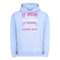 Pigment Grape Ice if mom says no ask grandma if grandma says no Urban Hoodie - artisFamous