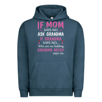 Pigment Midnight Navy if mom says no ask grandma if grandma says no Urban Hoodie - artisFamous