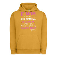 Pigment Peanut Butter if mom says no ask grandma if grandma says no Urban Hoodie - artisFamous