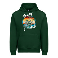 Forest Green sorry i tooted Urban Hoodie - artisFamous