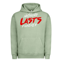 Pigment Oil Green Nothing lasts forever Urban Hoodie - artisFamous