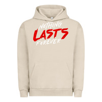 Pigment French Oak Nothing lasts forever Urban Hoodie - artisFamous