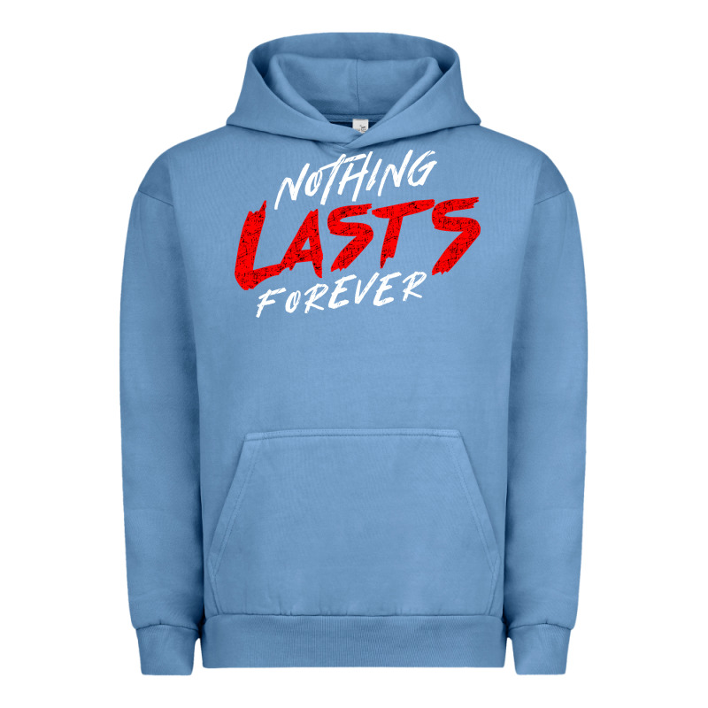 Nothing Lasts Forever Urban Hoodie by artisFamous | Teevron