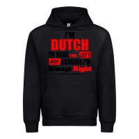 Black i'm dutch to save time let's just assume i'm alway Urban Hoodie - artisFamous